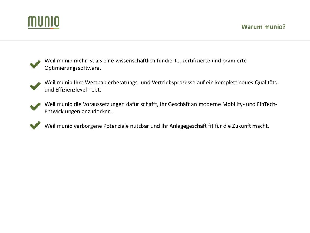 Warum munio Weil munio mehr ist als eine wissenschaftlich fundierte, zertifizierte und prämierte. Optimierungssoftware.