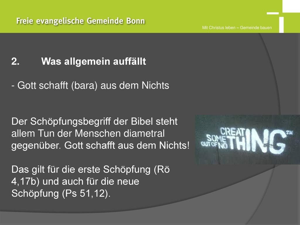 2. Was allgemein auffällt Gott schafft (bara) aus dem Nichts