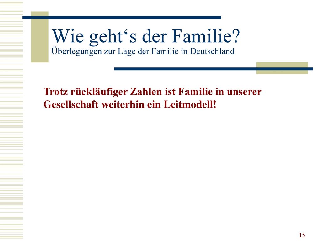 Wie geht‘s der Familie Überlegungen zur Lage der Familie in Deutschland