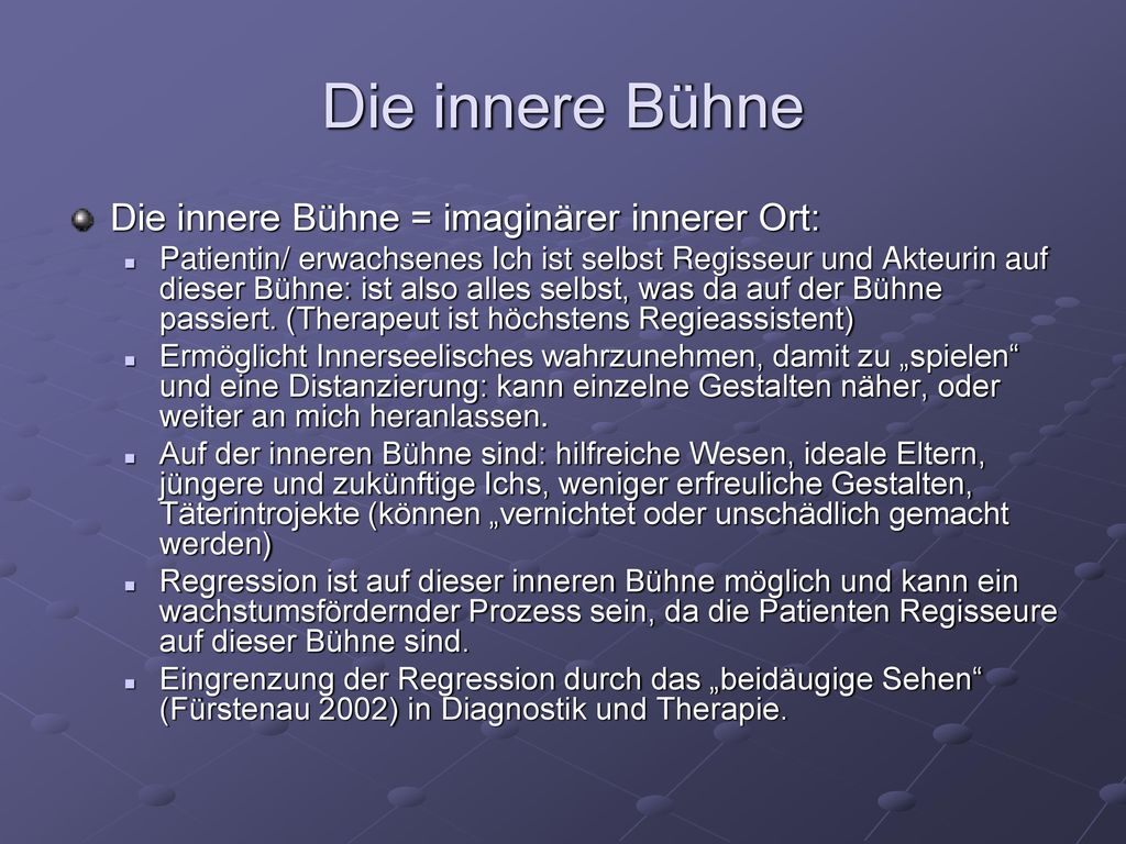 Die innere Bühne Die innere Bühne = imaginärer innerer Ort: