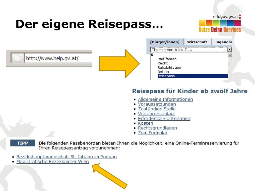 Der eigene Reisepass… Die Online-Terminvereinbarung (aktuell in Wien bzw. St. Johann verfügbar) soll sinnvoller Weise nur aktiv gezeigt werden.