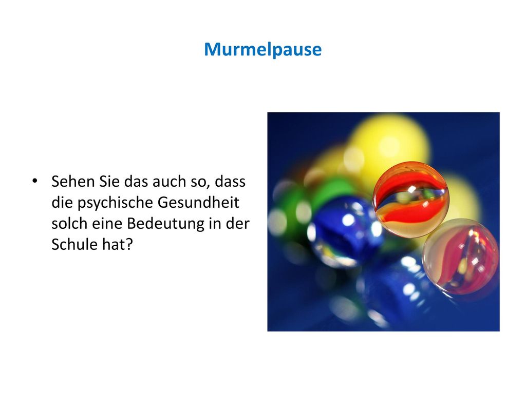 Murmelpause Sehen Sie das auch so, dass die psychische Gesundheit solch eine Bedeutung in der Schule hat