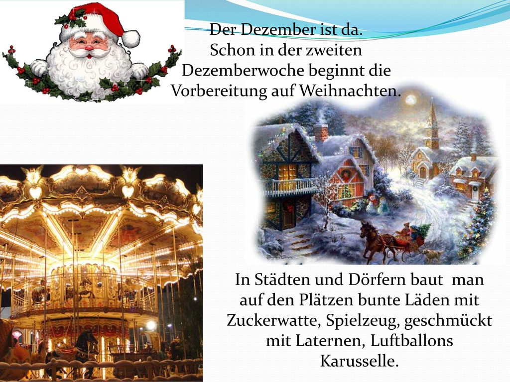 Der Dezember ist da. Schon in der zweiten Dezemberwoche beginnt die Vorbereitung auf Weihnachten.