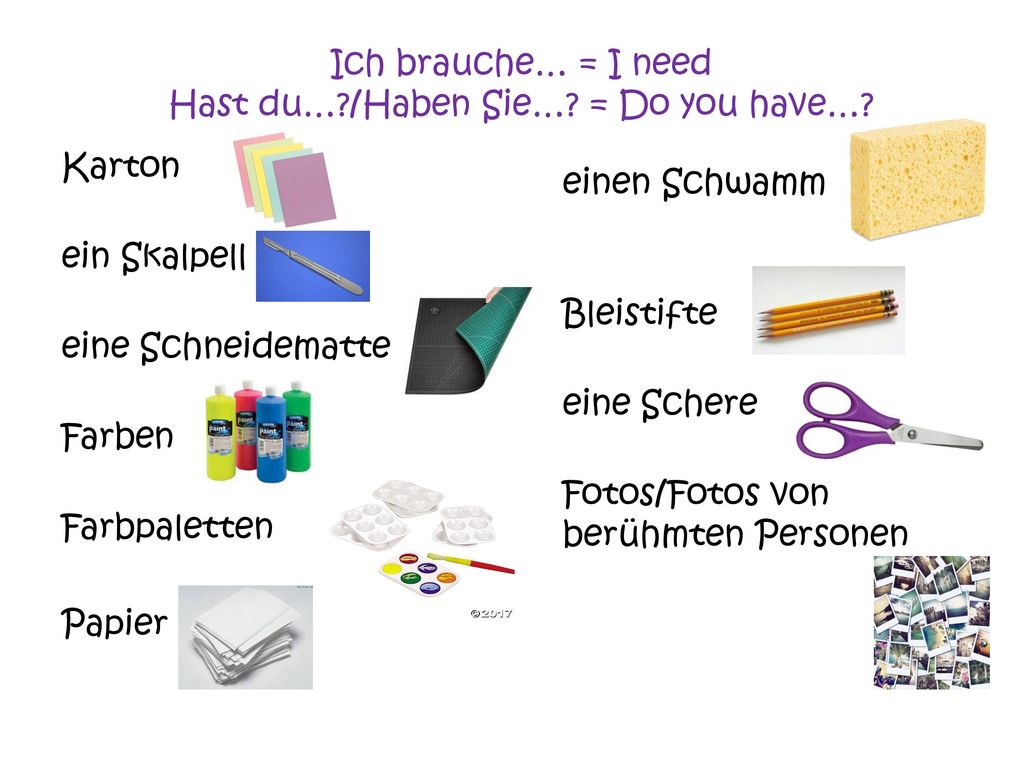 Ich brauche… = I need Hast du… /Haben Sie… = Do you have…