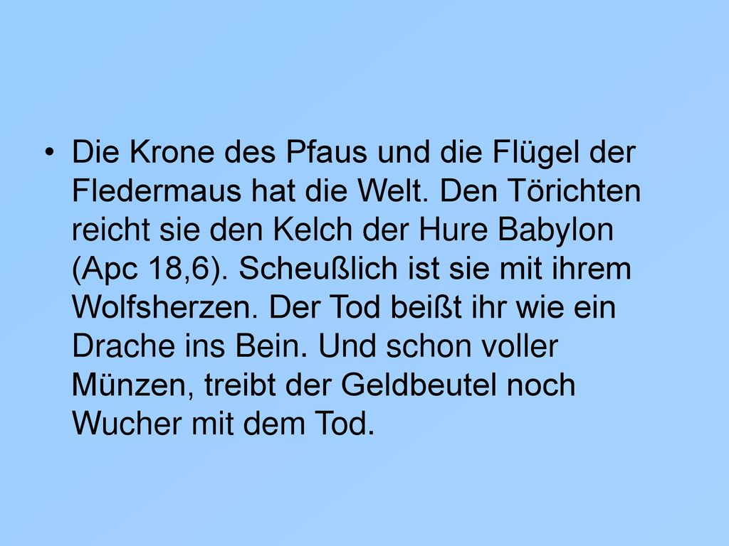 Die Krone des Pfaus und die Flügel der Fledermaus hat die Welt
