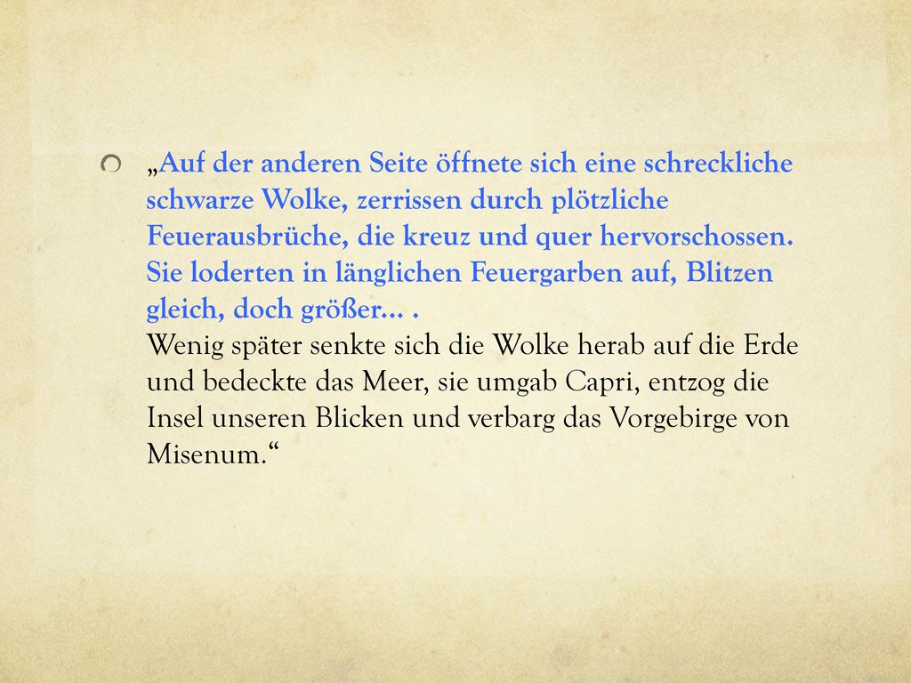 „Auf der anderen Seite öffnete sich eine schreckliche schwarze Wolke, zerrissen durch plötzliche Feuerausbrüche, die kreuz und quer hervorschossen.