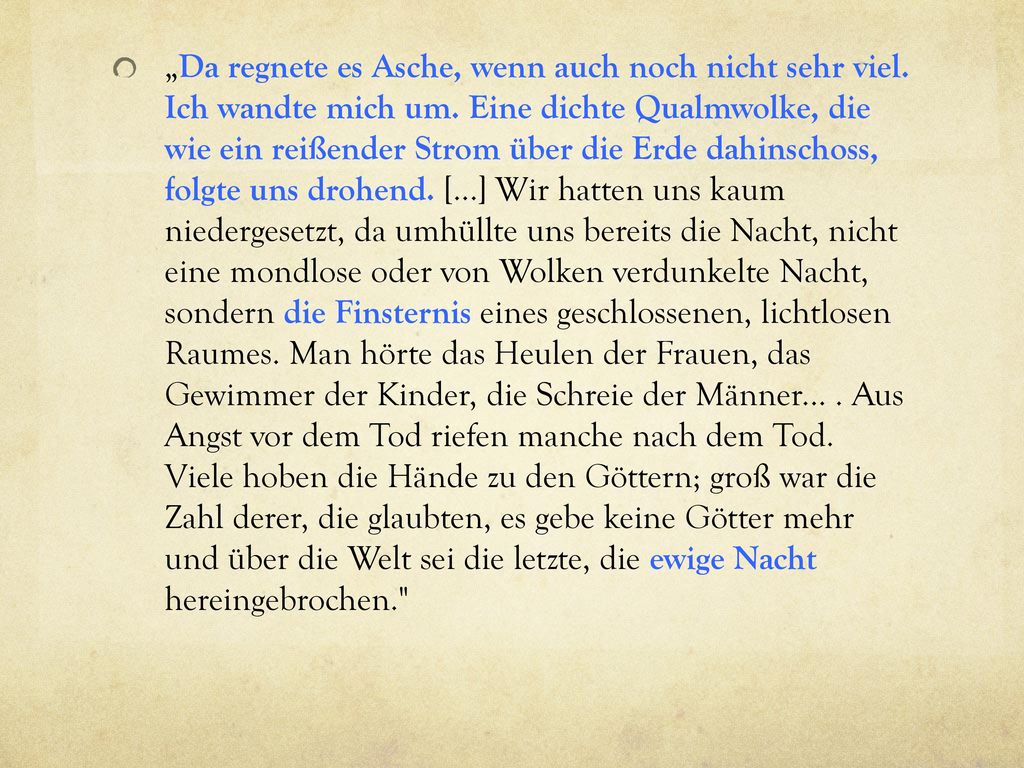 „Da regnete es Asche, wenn auch noch nicht sehr viel