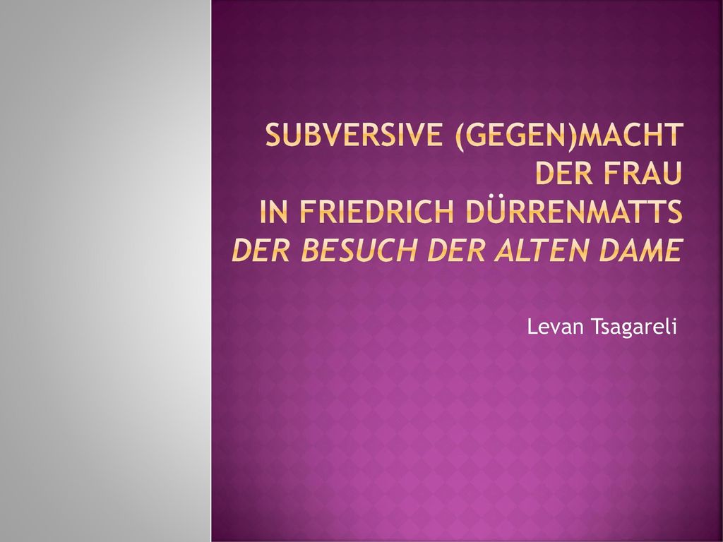 Subversive (GEGEN)Macht der Frau in Friedrich Dürrenmatts Der Besuch der alten Dame