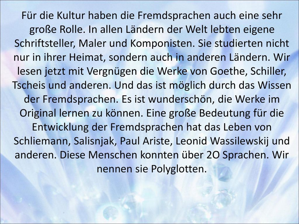 Für die Kultur haben die Fremdsprachen auch eine sehr große Rolle