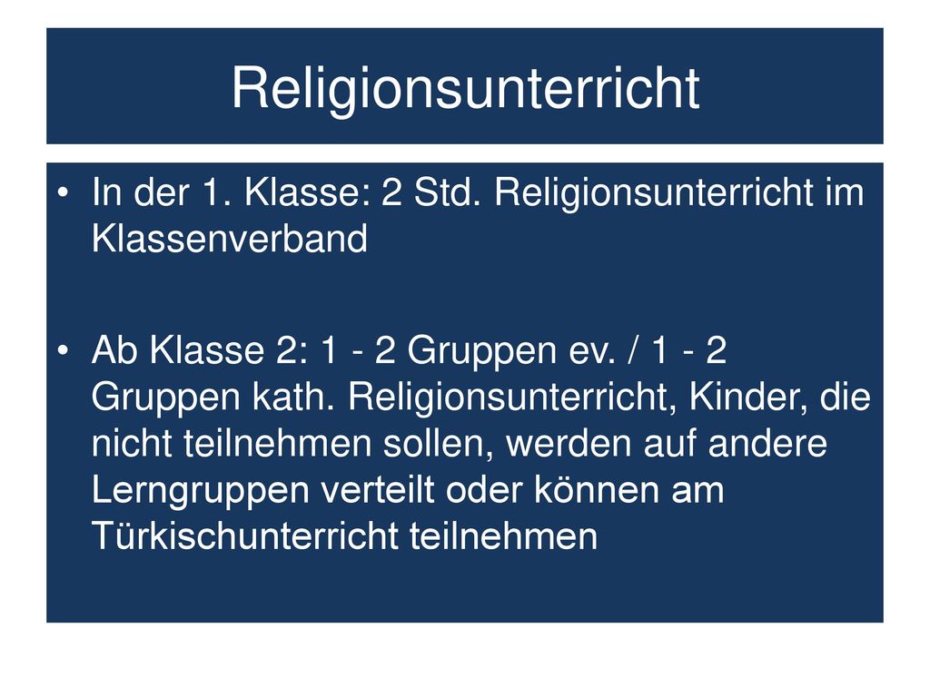 Religionsunterricht In der 1. Klasse: 2 Std. Religionsunterricht im Klassenverband.