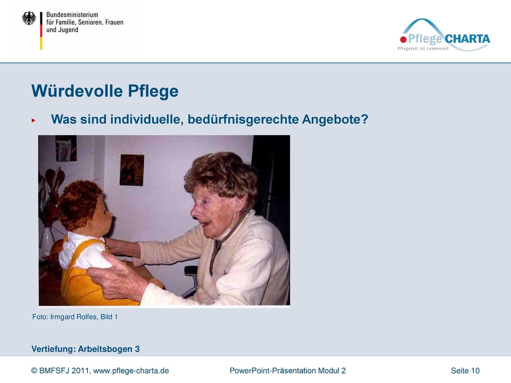 Würdevolle Pflege Wie sollten Angebote zur gesellschaftlichen Teilhabe gestaltet sein Foto: Andreas Treutmann, Bild 2.