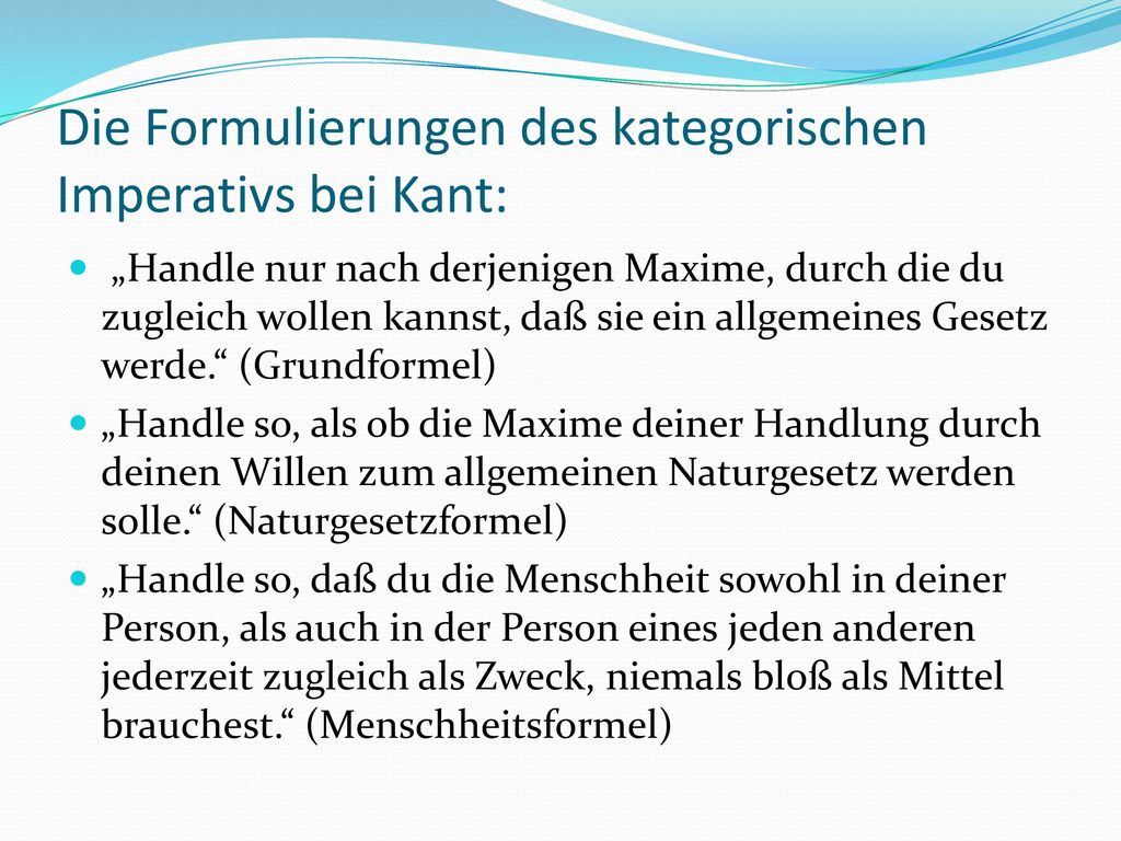 Die Formulierungen des kategorischen Imperativs bei Kant: