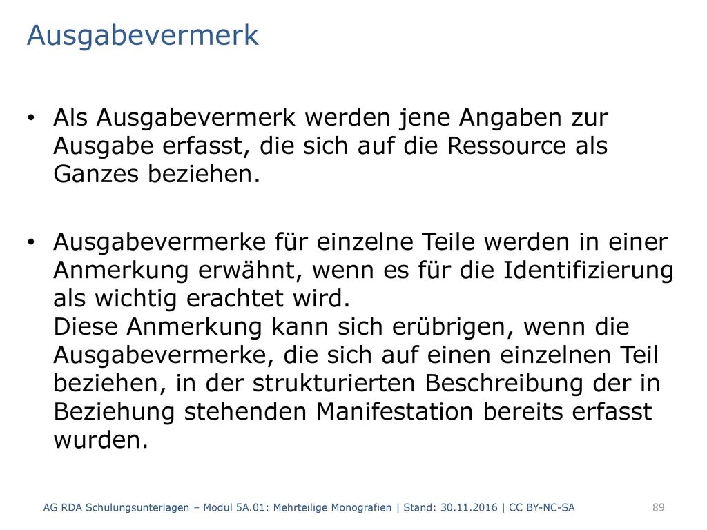 Ausgabevermerk Als Ausgabevermerk werden jene Angaben zur Ausgabe erfasst, die sich auf die Ressource als Ganzes beziehen.