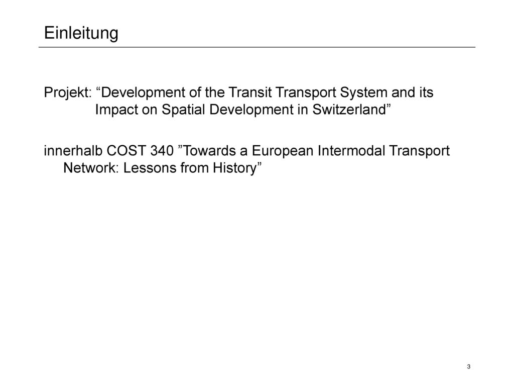 Einleitung Projekt: Development of the Transit Transport System and its Impact on Spatial Development in Switzerland