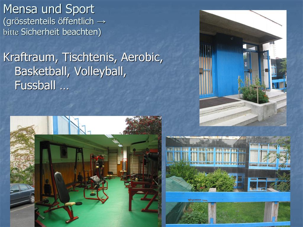 Mensa und Sport (grösstenteils öffentlich → bitte Sicherheit beachten)