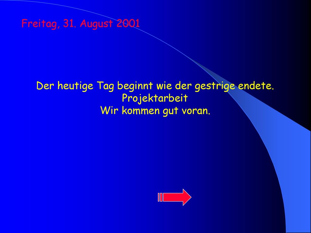 Der heutige Tag beginnt wie der gestrige endete.