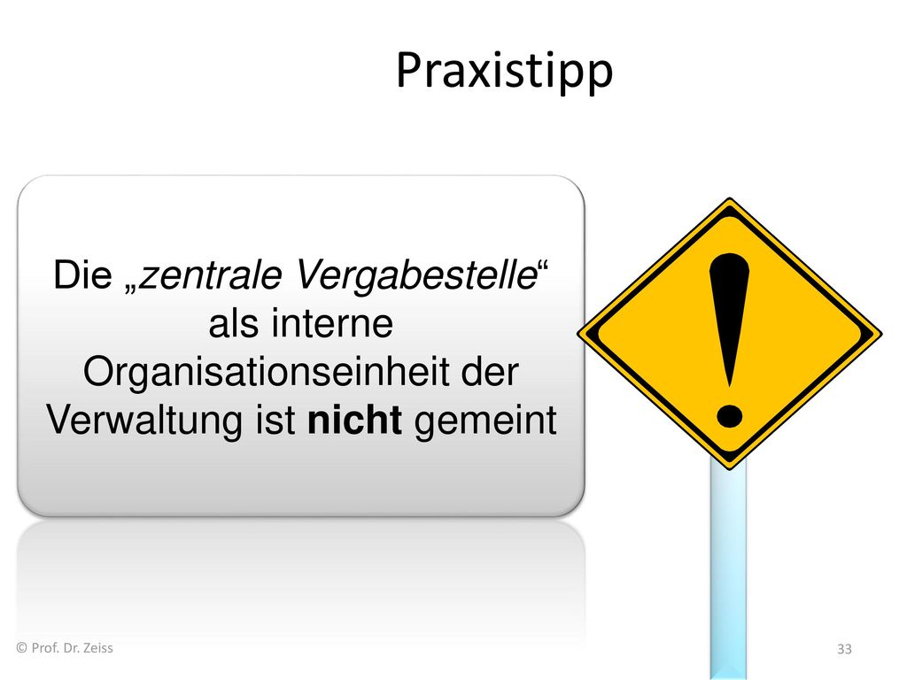 Praxistipp Die „zentrale Vergabestelle als interne Organisationseinheit der Verwaltung ist nicht gemeint.