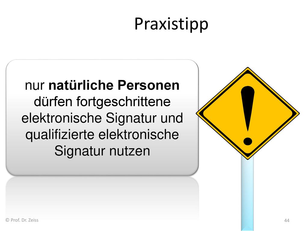 Praxistipp nur natürliche Personen dürfen fortgeschrittene elektronische Signatur und qualifizierte elektronische Signatur nutzen.