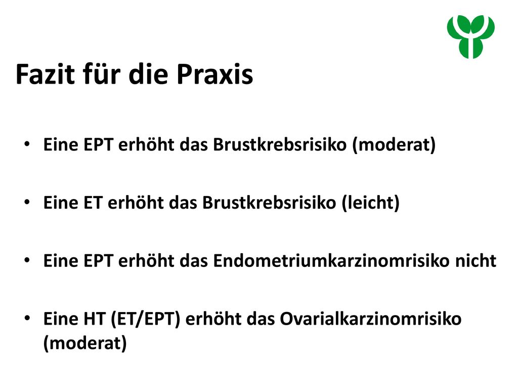 Fazit für die Praxis Eine EPT erhöht das Brustkrebsrisiko (moderat)