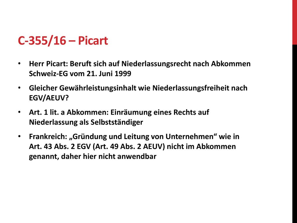 C-355/16 – Picart Herr Picart: Beruft sich auf Niederlassungsrecht nach Abkommen Schweiz-EG vom 21. Juni