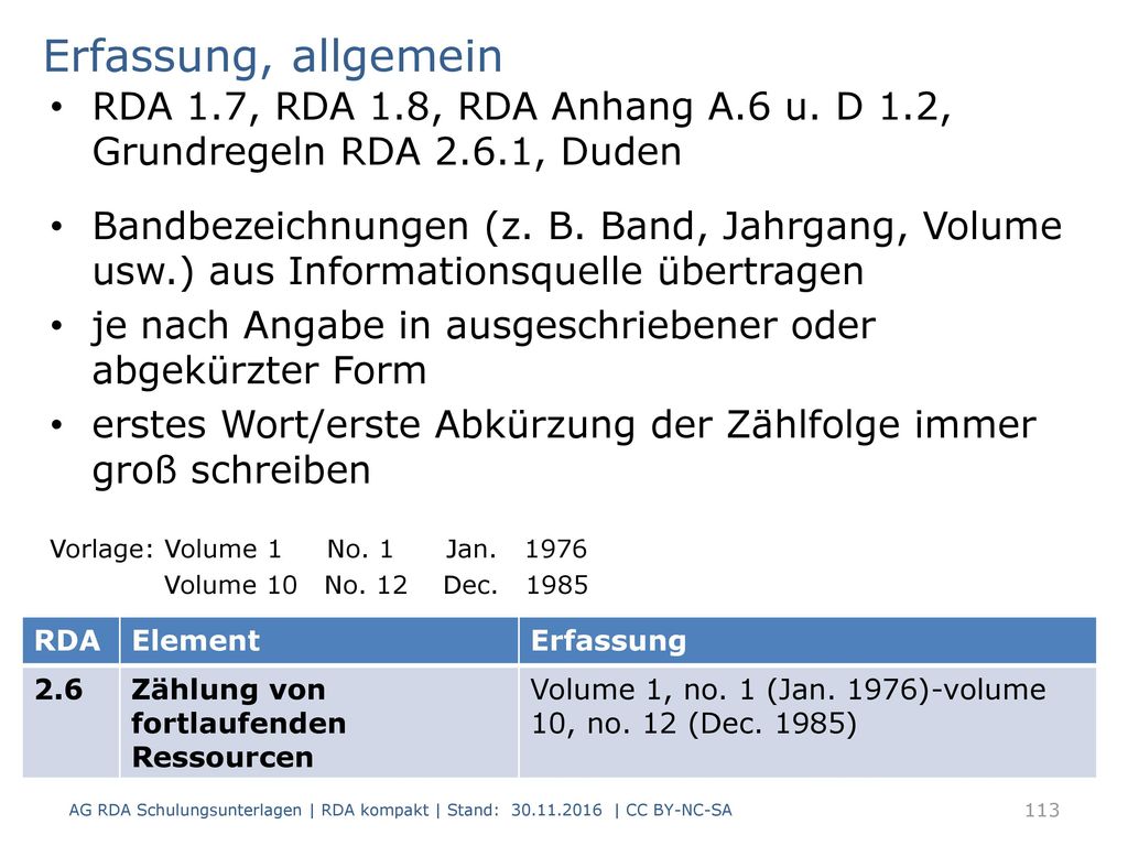 Erfassung, allgemein RDA 1.7, RDA 1.8, RDA Anhang A.6 u. D 1.2, Grundregeln RDA 2.6.1, Duden.