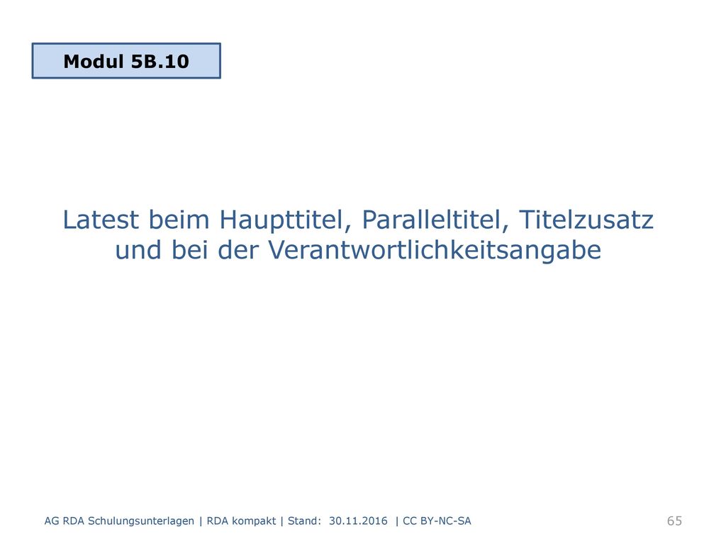 Modul 5B.10 Latest beim Haupttitel, Paralleltitel, Titelzusatz und bei der Verantwortlichkeitsangabe.