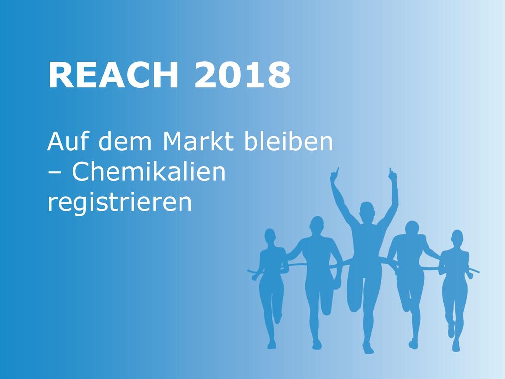 REACH 2018 Auf dem Markt bleiben – Chemikalien registrieren
