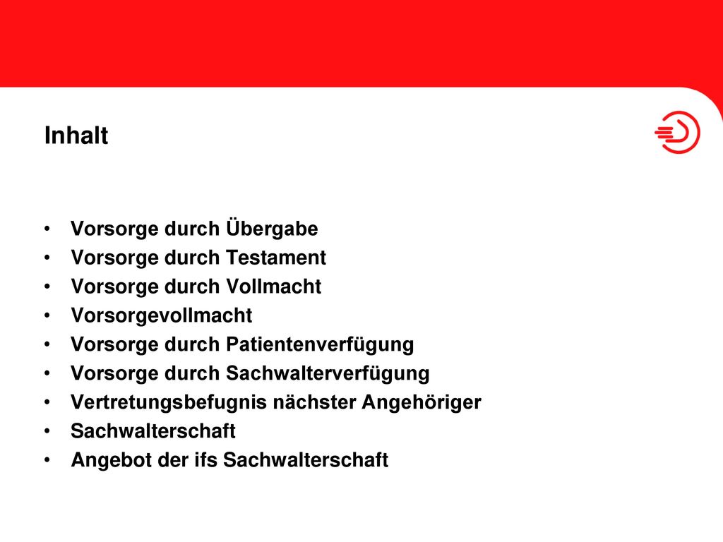 Inhalt Vorsorge durch Übergabe Vorsorge durch Testament