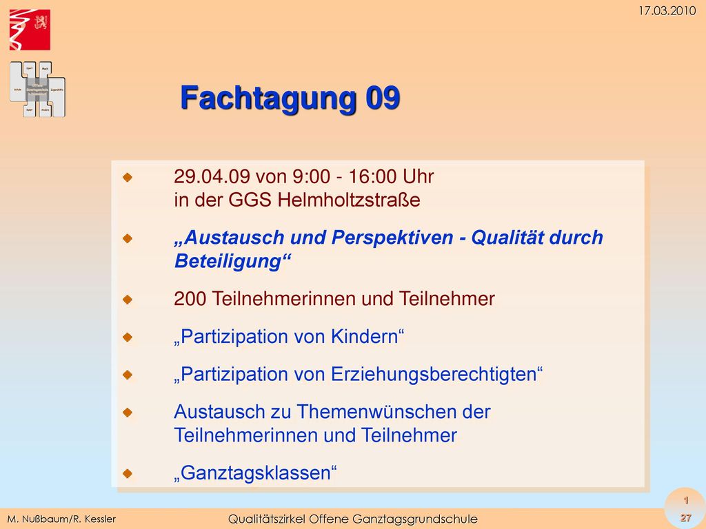 Fachtagung 09 Erfahrungsaustausch in moderierten Arbeitsgruppen mit wechselnden Methoden.