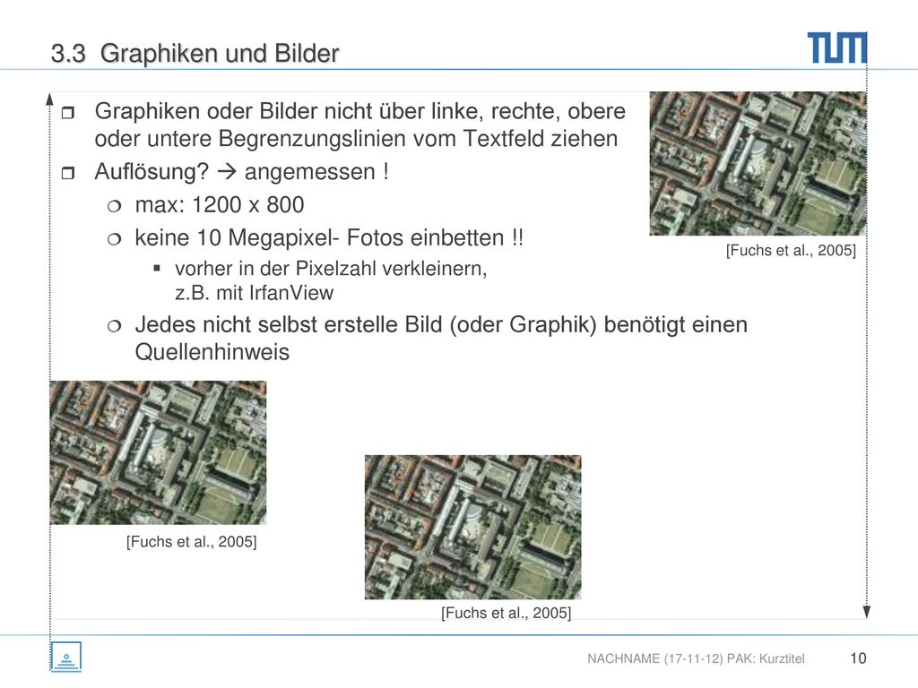 3.3 Graphiken und Bilder Graphiken oder Bilder nicht über linke, rechte, obere oder untere Begrenzungslinien vom Textfeld ziehen.