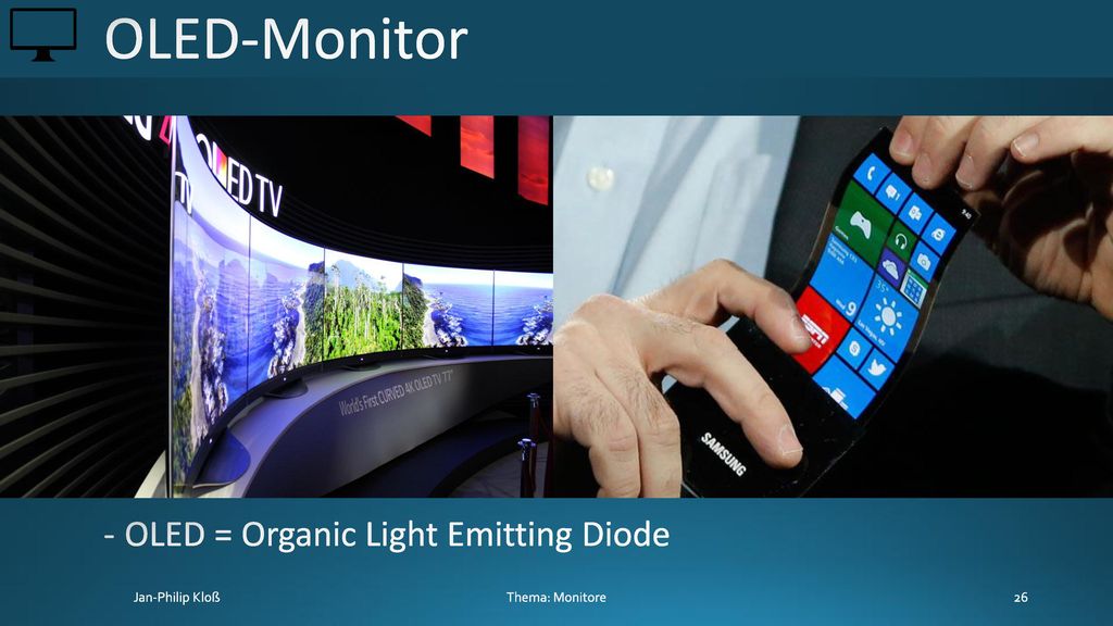 OLED-Monitor OLED = Organic Light Emitting Diode Thema: Monitore