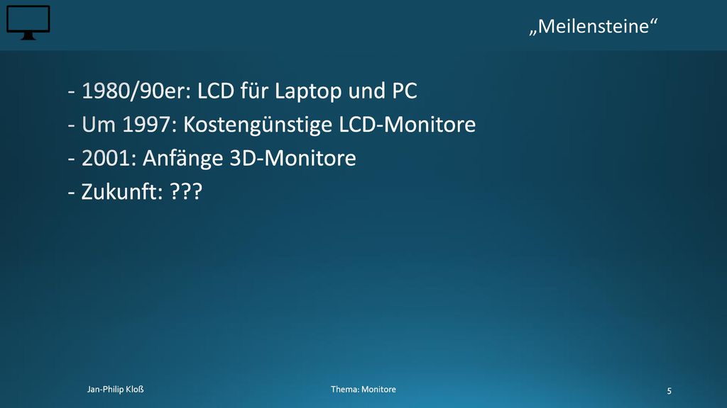 1980/90er: LCD für Laptop und PC Um 1997: Kostengünstige LCD-Monitore