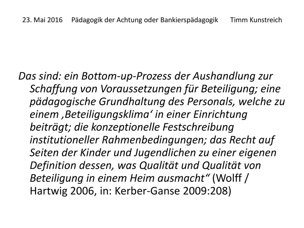 23. Mai 2016 Pädagogik der Achtung oder Bankierspädagogik Timm Kunstreich