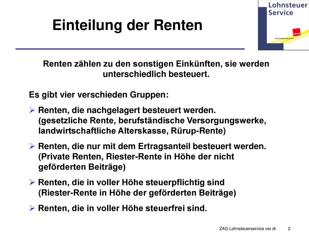 Einteilung der Renten Renten zählen zu den sonstigen Einkünften, sie werden unterschiedlich besteuert.