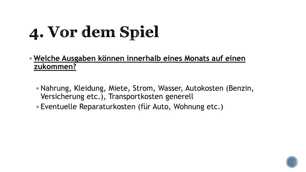 4. Vor dem Spiel Welche Ausgaben können innerhalb eines Monats auf einen zukommen