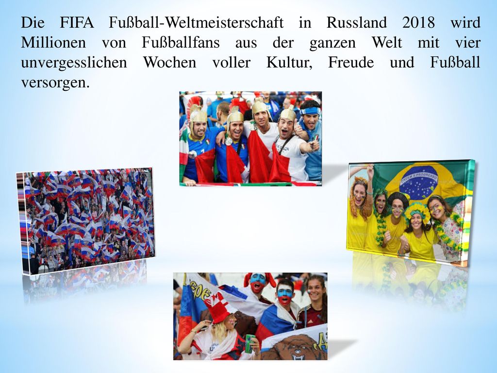 Die FIFA Fußball-Weltmeisterschaft in Russland 2018 wird Millionen von Fußballfans aus der ganzen Welt mit vier unvergesslichen Wochen voller Kultur, Freude und Fußball versorgen.