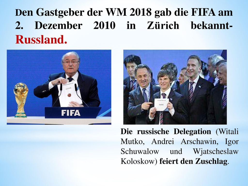 Den Gastgeber der WM 2018 gab die FIFA am 2