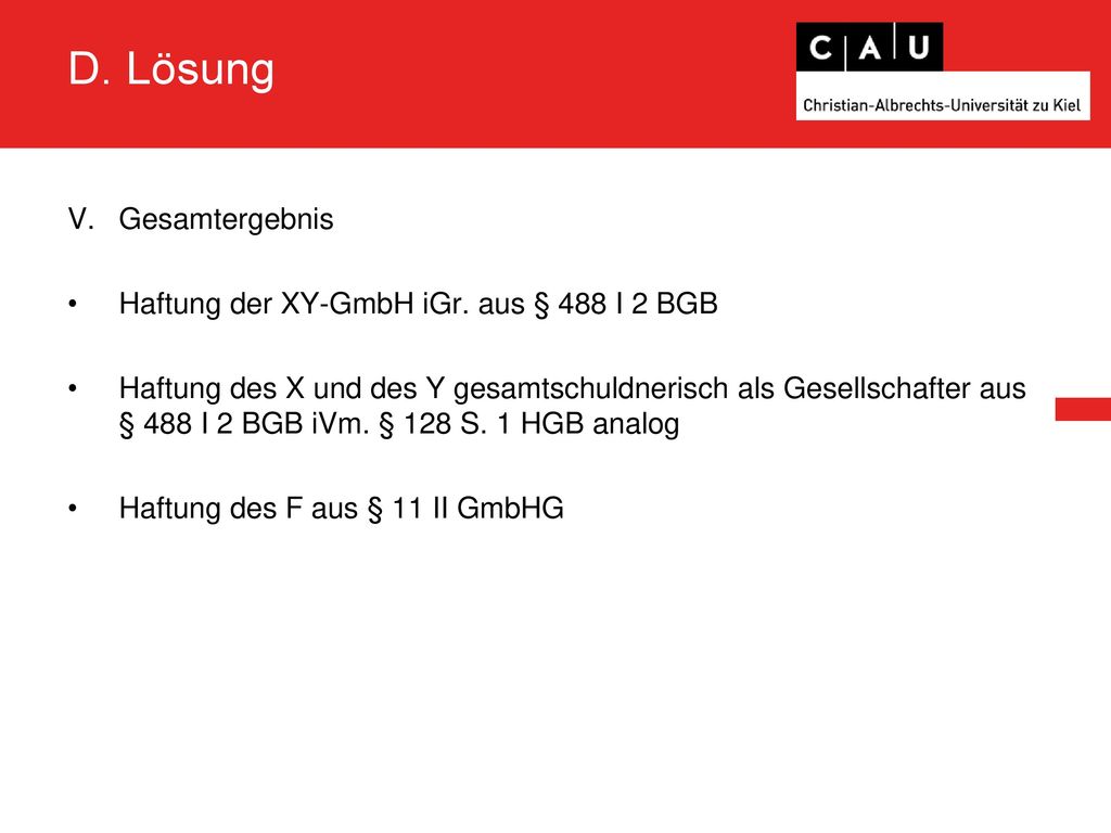 D. Lösung Gesamtergebnis Haftung der XY-GmbH iGr. aus § 488 I 2 BGB
