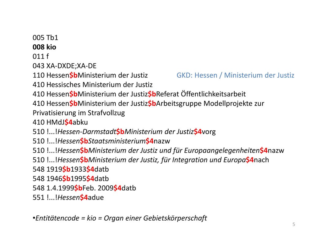 005 Tb1 008 kio 011 f 043 XA-DXDE;XA-DE 110 Hessen$bMinisterium der Justiz GKD: Hessen / Ministerium der Justiz 410 Hessisches Ministerium der Justiz 410 Hessen$bMinisterium der Justiz$bReferat Öffentlichkeitsarbeit 410 Hessen$bMinisterium der Justiz$bArbeitsgruppe Modellprojekte zur Privatisierung im Strafvollzug 410 HMdJ$4abku 510 !...!Hessen-Darmstadt$bMinisterium der Justiz$4vorg 510 !...!Hessen$bStaatsministerium$4nazw 510 !...!Hessen$bMinisterium der Justiz und für Europaangelegenheiten$4nazw 510 !...!Hessen$bMinisterium der Justiz, für Integration und Europa$4nach $b1933$4datb $b1995$4datb $bFeb. 2009$4datb 551 !...!Hessen$4adue