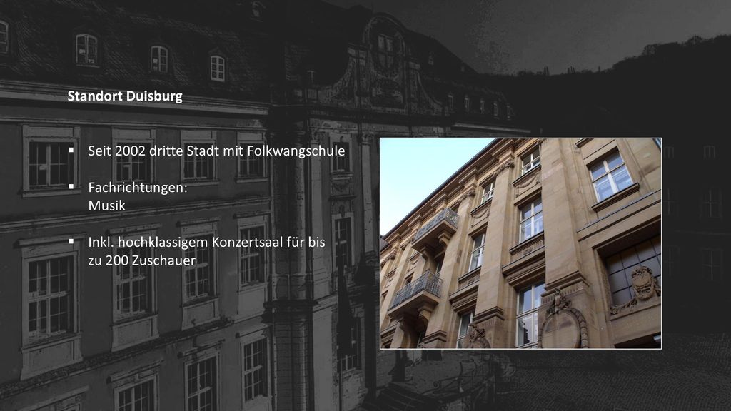 Standort Duisburg Seit 2002 dritte Stadt mit Folkwangschule. Fachrichtungen: Musik. Inkl. hochklassigem Konzertsaal für bis.