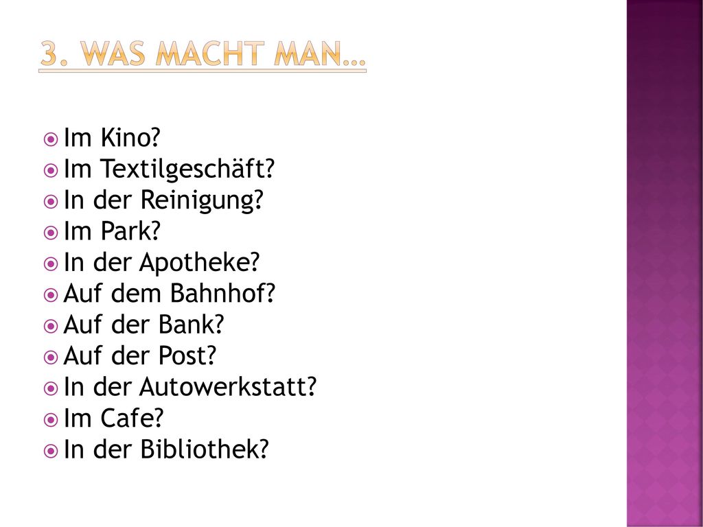 3. Was macht man… Im Kino Im Textilgeschäft In der Reinigung