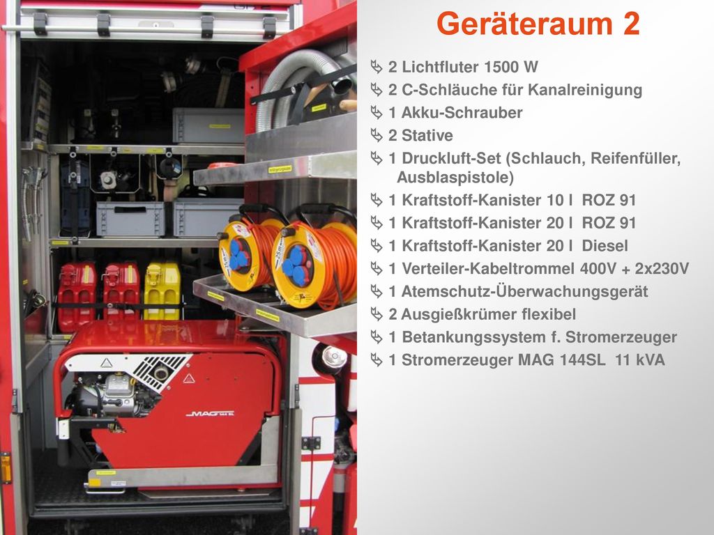 Geräteraum 2  2 Lichtfluter 1500 W  2 C-Schläuche für Kanalreinigung