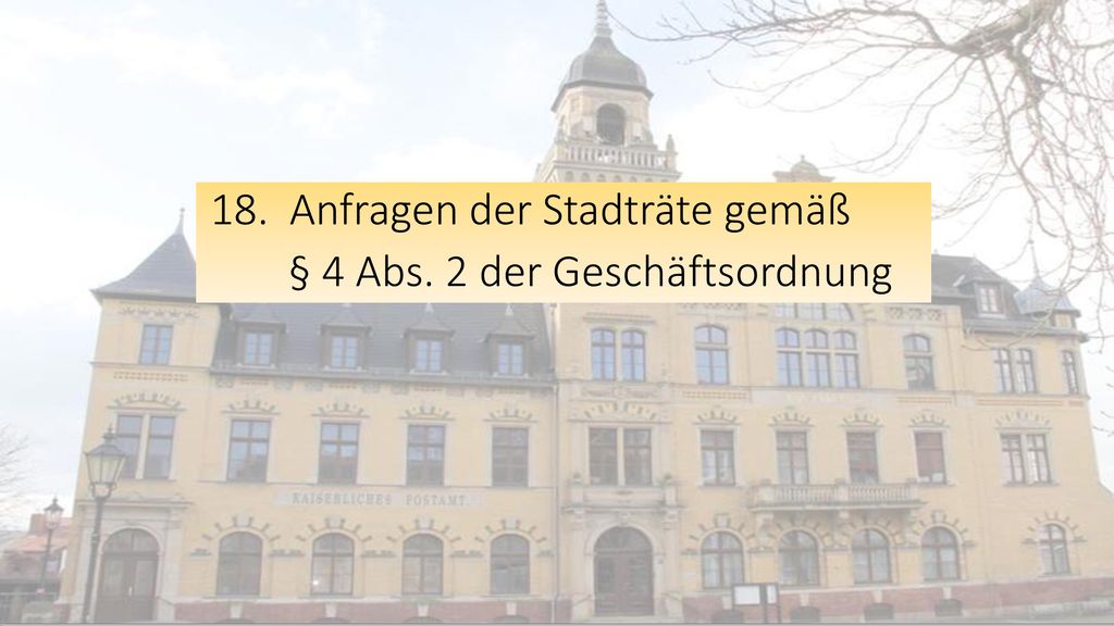 18. Anfragen der Stadträte gemäß § 4 Abs. 2 der Geschäftsordnung