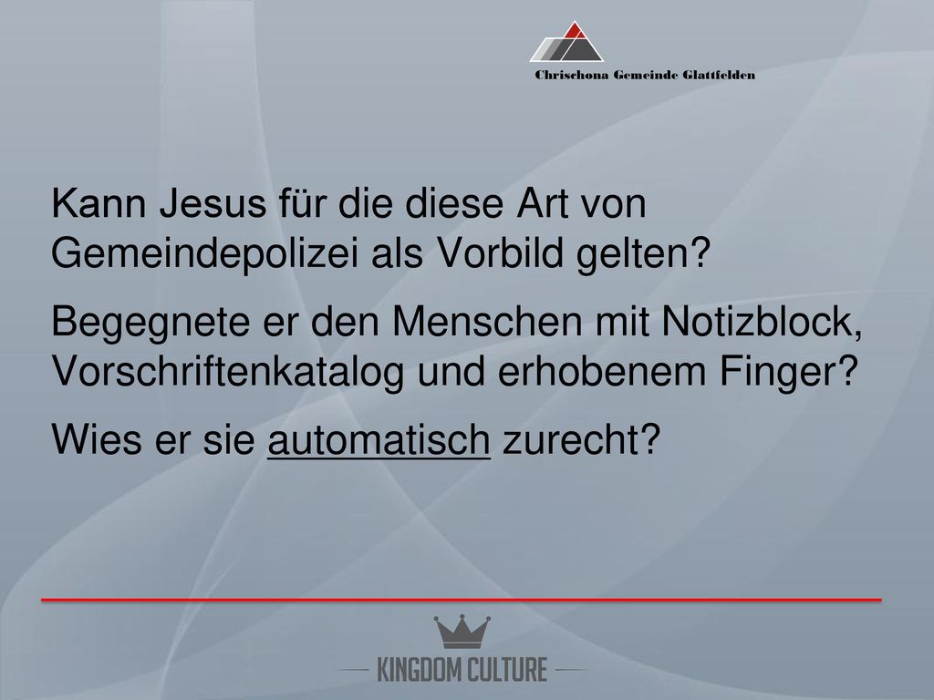 Kann Jesus für die diese Art von Gemeindepolizei als Vorbild gelten