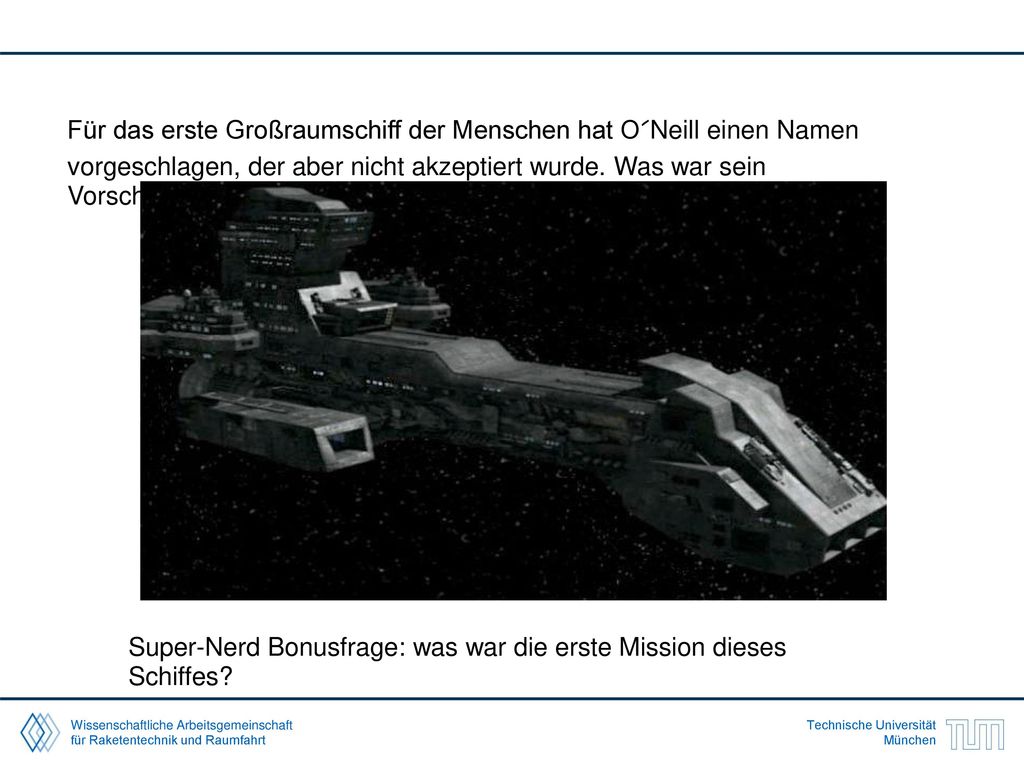 Für das erste Großraumschiff der Menschen hat O´Neill einen Namen
