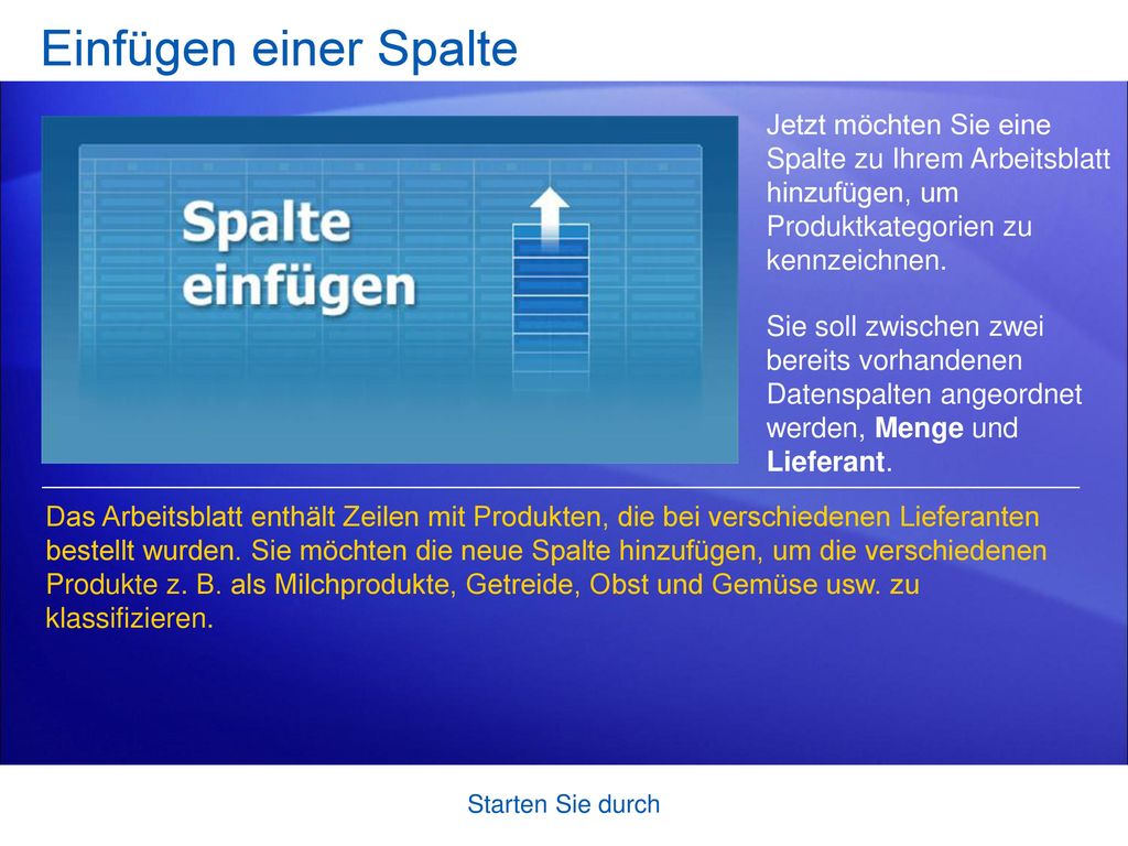Einfügen einer Spalte Jetzt möchten Sie eine Spalte zu Ihrem Arbeitsblatt hinzufügen, um Produktkategorien zu kennzeichnen.