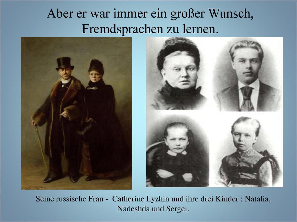 Aber er war immer ein großer Wunsch, Fremdsprachen zu lernen.