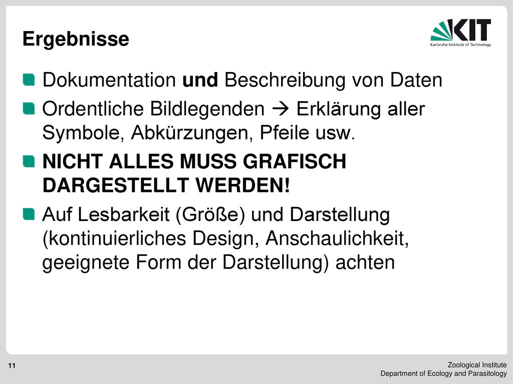Ergebnisse Dokumentation und Beschreibung von Daten. Ordentliche Bildlegenden  Erklärung aller Symbole, Abkürzungen, Pfeile usw.