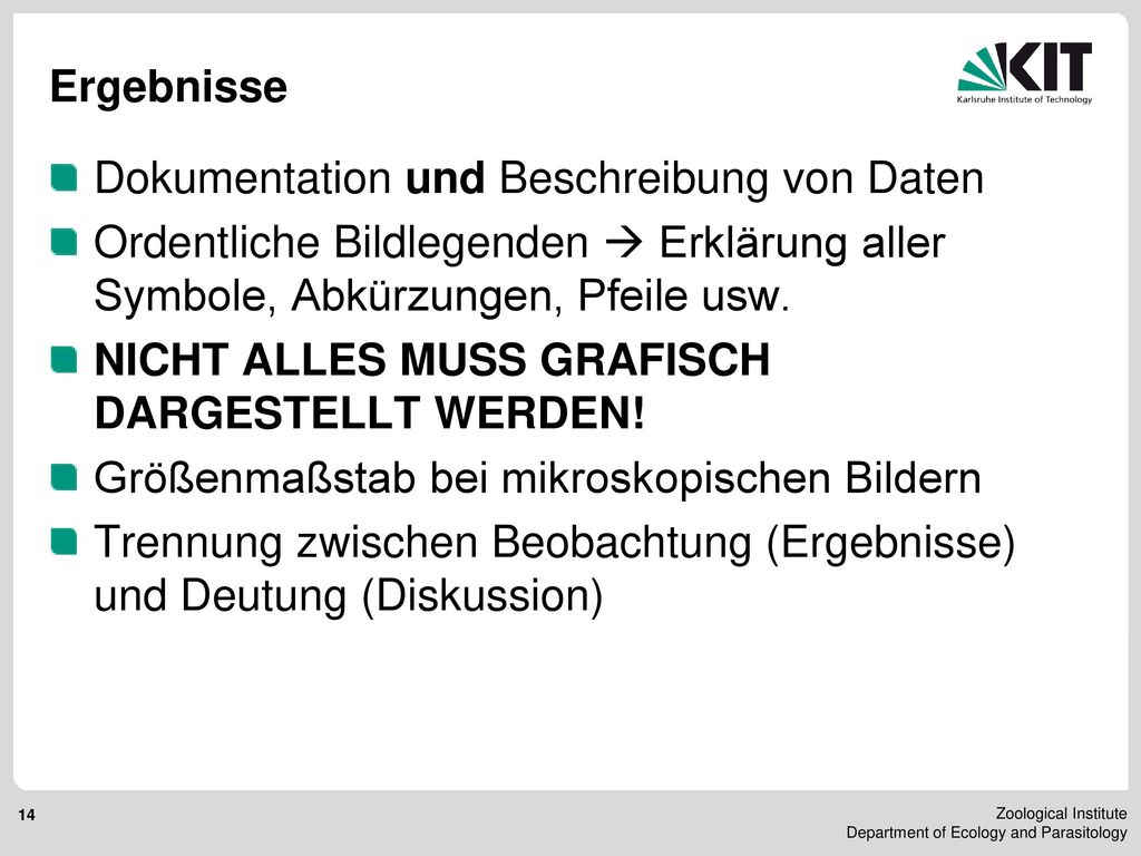 Ergebnisse Dokumentation und Beschreibung von Daten. Ordentliche Bildlegenden  Erklärung aller Symbole, Abkürzungen, Pfeile usw.