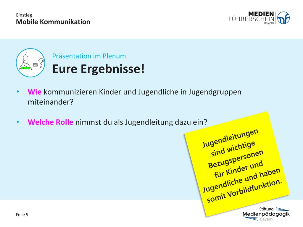 Einstieg Mobile Kommunikation. Präsentation im Plenum. Eure Ergebnisse! Wie kommunizieren Kinder und Jugendliche in Jugendgruppen miteinander